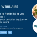 Webinaire : Offrir de la flexibilité à vos employés – 5 leviers pour concilier équipes et expérience client